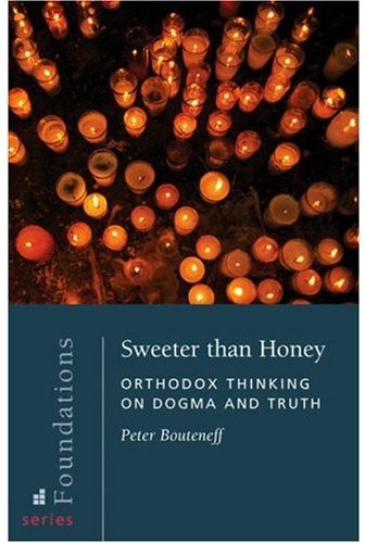 Sweeter Than Honey: Orthodox Thinking on Dogma And Truth